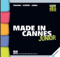 La saison Made in Cannes Junior. Du 15 décembre 2011 au 29 juin 2012 à Cannes. Alpes-Maritimes. 